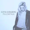Sofia Karlberg - Pillowtalk - Single